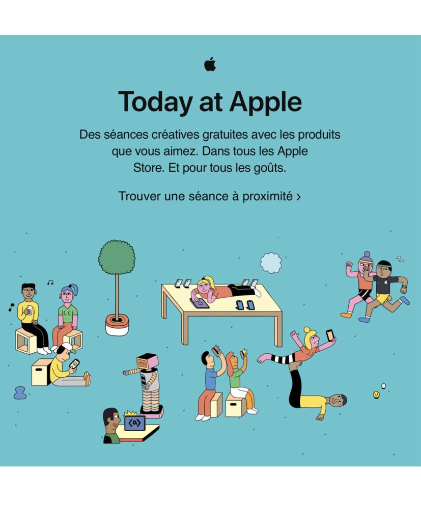 Apple,
promotion des séances de découvertes de produits dans les Apple Store. 